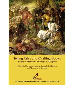 Telling Tales and Crafting Books: Essays in Honor of Thomas H. Ohlgren
