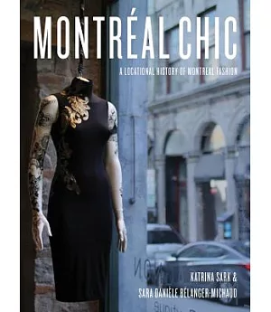 Montreal Chic: A Locational History of Montreal Fashion
