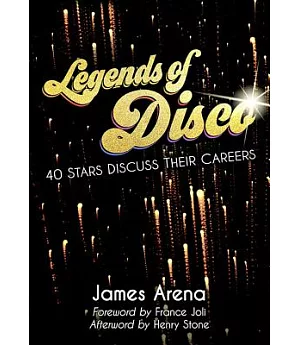 Legends of Disco: Forty Stars Discuss Their Careers
