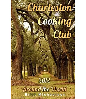 Charleston Cooking Club 2012: Around the World