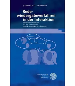 Redewiedergabeverfahren in Der Interaktion: Individuelle Variation Bei Der Verwendung Einer Kommunikativen Ressource