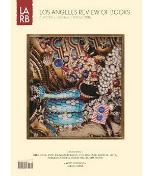 Los Angeles Review of Books Quarterly Journal Spring 2016