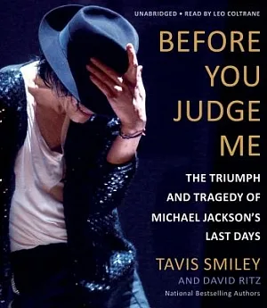 Before You Judge Me: The Triumph and Tragedy of Michael Jackson’s Last Days