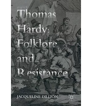 Thomas Hardy: Folklore and Resistance