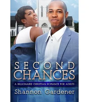 Second Chances: A Billionaire Christian African American Romance for Adults