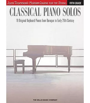 Classical Piano Solos - Fifth Grade: John Thompson’s Modern Course Compiled and Edited by Philip Low, Sonya Schumann & Charmaine