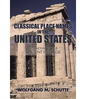 Classical Place Names in the United States: Testimony of Our Ancient Heritage