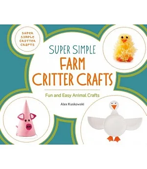 Super Simple Farm Critter Crafts: Fun and Easy Animal Crafts