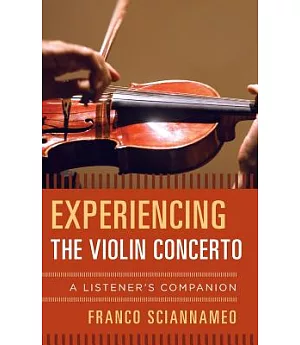 Experiencing the Violin Concerto: A Listener’s Companion