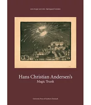 Hans Christian Andersen’s Magic Trunk: Short Tales Commented on in Images and Words