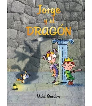 Jorge y el dragon / Georgie and The Dragon