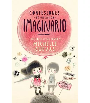 Confesiones de un amigo imaginario/ Confessions of an Imaginary Friend