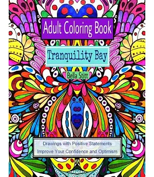 Adult Coloring Book - Tranquility Bay: Drawings With Positive Statements Improve Your Confidence and Optimism