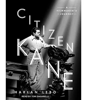 Citizen Kane: A Filmmaker’s Journey