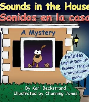 Sounds in the House! / Sonidos En La Casa: A Mystery