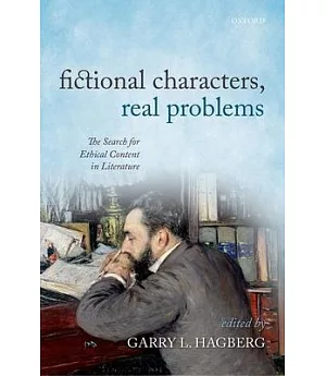 Fictional Characters, Real Problems: The Search for Ethical Content in Literature