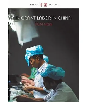Migrant Labor in China: Post-Socialist Transformations