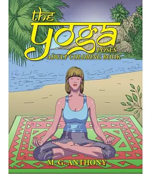 The Yoga Poses Adult Coloring Book