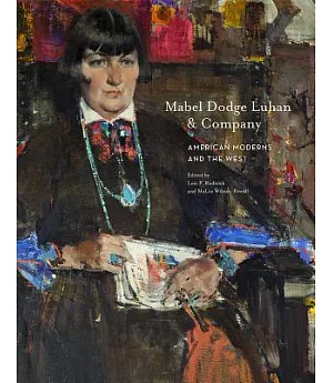 Mabel Dodge Luhan and Company: American Moderns and the West