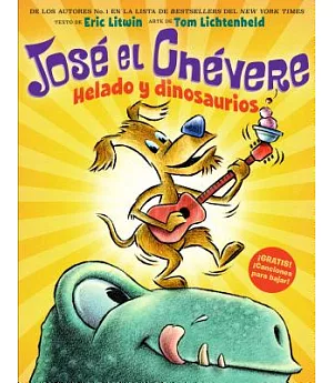 Jose el Chevere Helado y dinosaurios / Groovy Joe Ice Cream and Dinosaurs