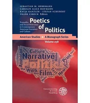 Poetics of Politics: Textuality and Social Relevance in Contemporary American Literature and Culture