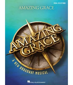 Amazing Grace: A New Broadway Musical: Vocal Selections