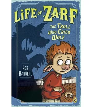 Life of Zarf: The Troll Who Cried Wolf