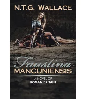 Faustina Mancuniensis: A Novel of Roman Britain
