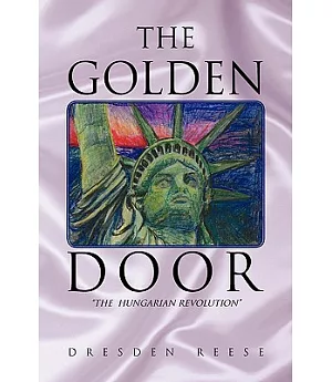 The Golden Door: The Hungarian Revolution