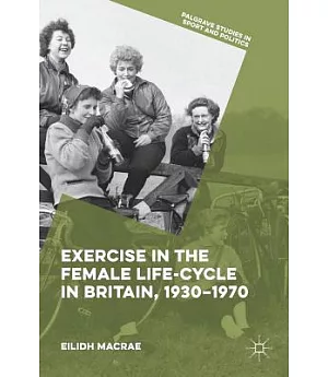Exercise in the Female Life-cycle in Britain, 1930-1970