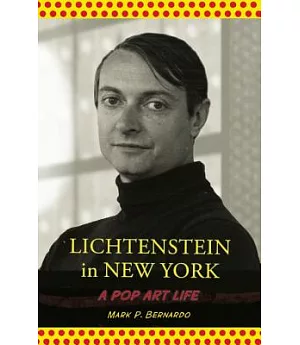 Lichtenstein in New York: A Pop Art Life