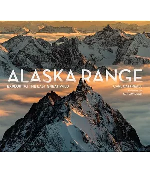 Alaska Range: Exploring the Last Great Wild