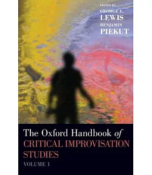 The Oxford Handbook of Critical Improvisation Studies