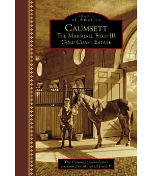 Caumsett: The Marshall Field III Gold Coast Estate
