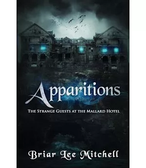 Apparitions: The Strange Guests at the Mallard Hotel