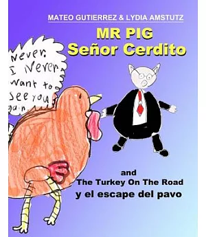 Mr. Pig And The Turkey On The Road / Señor cerdito y el escape del pavo