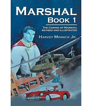 Marshal Book 1: The Coming of Marshal Revised and Illustrated