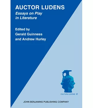 Auctor Ludens: Essays on Play in Literature