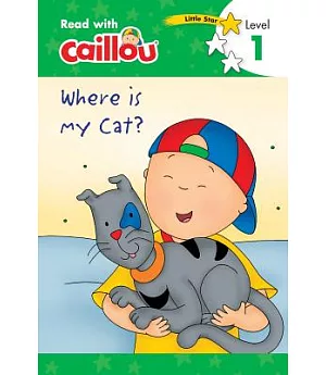 Caillou, Where Is My Cat?