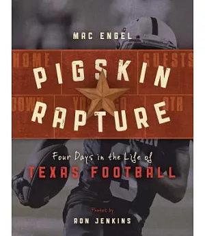 Pigskin Rapture: Four Days in the Life of Texas Football