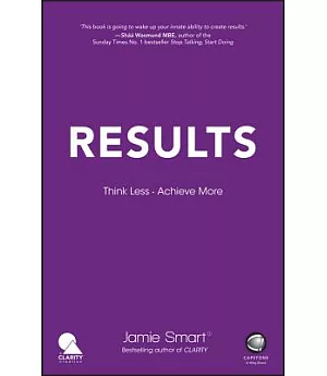 Results: Think Less, Achieve More