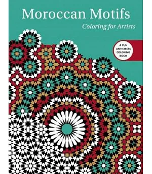 Moroccan Motifs Adult Coloring Book: Coloring for Artists