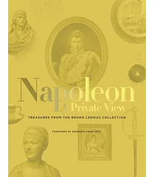 The Private Life of Napoleon: The Bruno Ledoux Collection