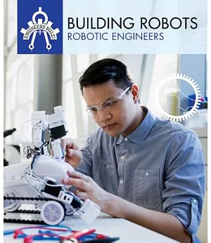 Building Robots: Robotic Engineers