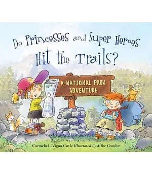 Do Princesses and Super Heroes Hit the Trails?: A National Park Adventure
