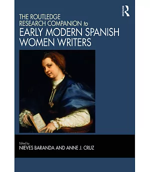 The Ashgate Research Companion to Early Modern Spanish Women Writers