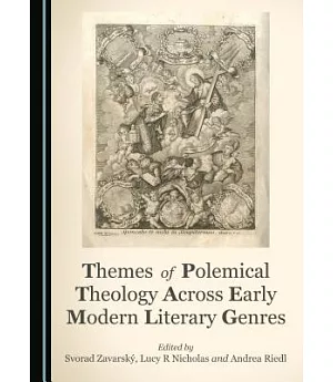 Themes of Polemical Theology Across Early Modern Literary Genres