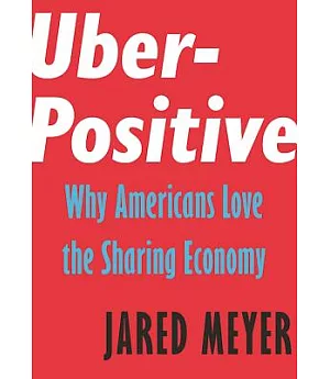 Uber-Positive: Why Americans Love the Sharing Economy