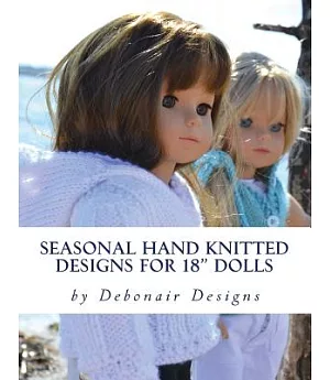 Seasonal Hand Knitted Designs for 18 Dolls: Spring/Summer Collection