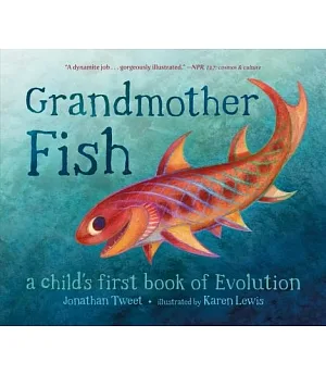 Grandmother Fish: A Child’s First Book of Evolution